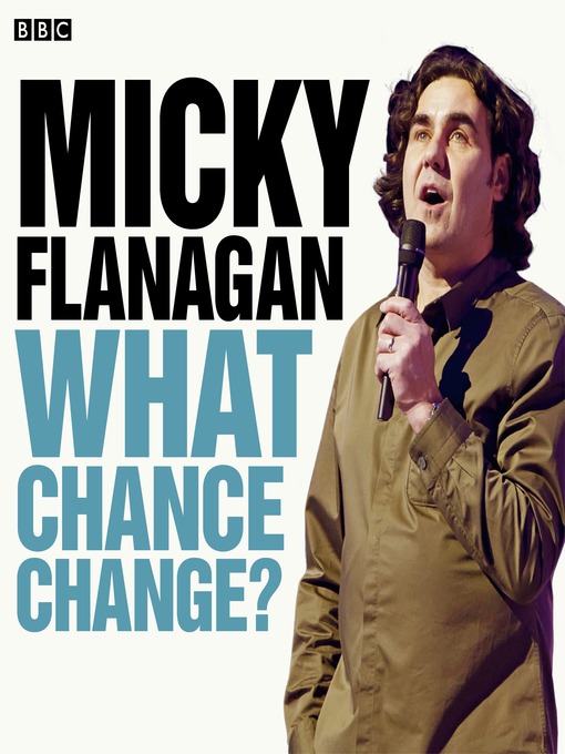 Title details for Micky Flanagan: What Chance Change?: Episode 2 by Micky Flanagan - Wait list
